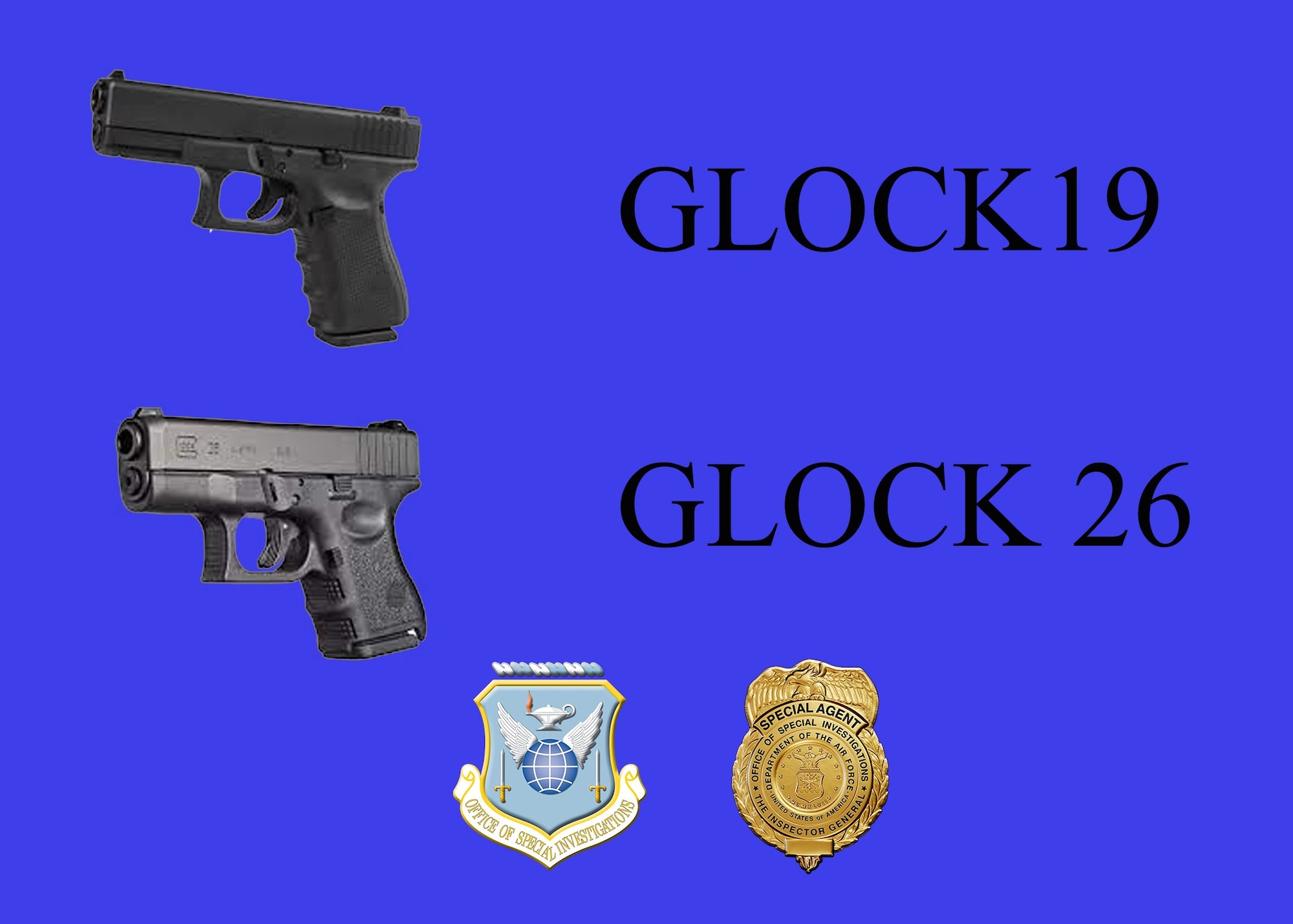 Special Agents will soon have the option of carrying the Glock 19 or 26 sidearms, with the first batch set to roll out later this year, as announced recently by the Office of Special Investigation’s commander. The new weapons will replace OSI’s aging Sig Saur M11/P228 systems. (Graphic by Staff Sgt. Joshua King, OSI/PA)