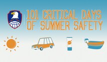 The 101 Critical Days of Summer Safety campaign provides safety tips and information for common summer activities throughout the 101 critical days of summer. (U.S. Army graphic by Allen Meeks)