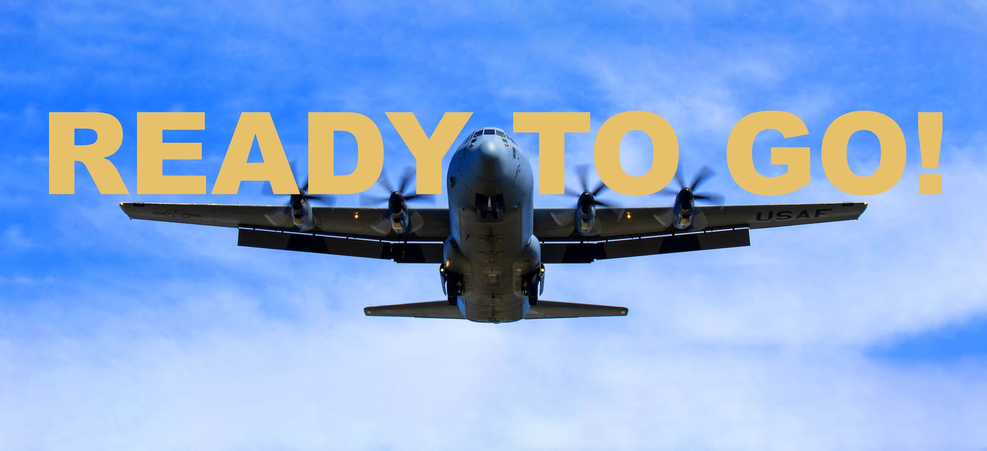 A C-130 J-30 flies threw the air with the moto of the 130th Airlift Wing 'Ready To Go' overlaid.