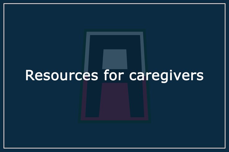 Resources for caregivers