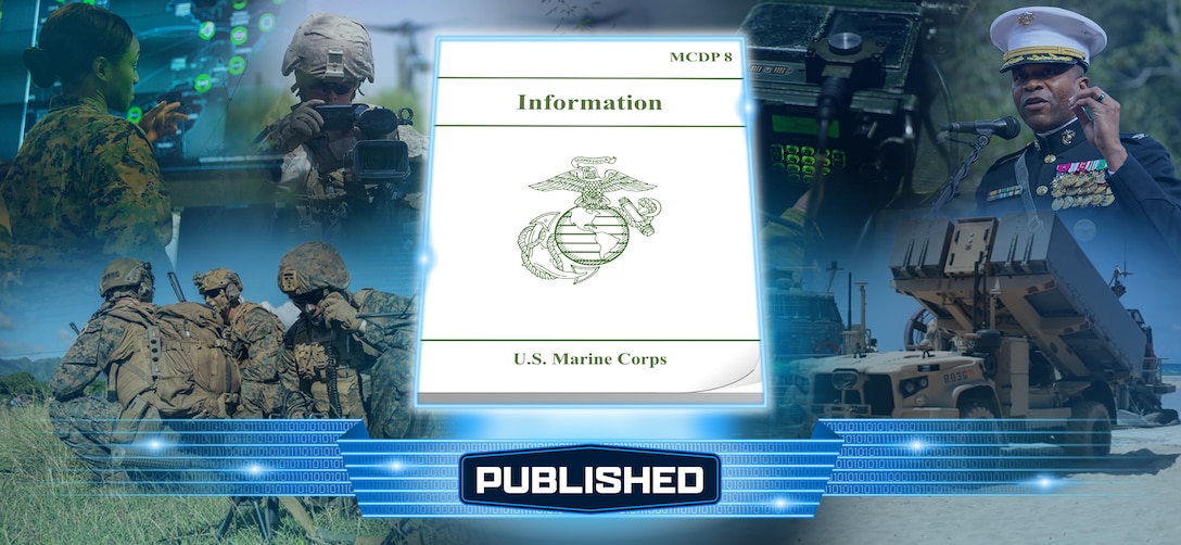 Gen. David Berger, 38th Commandant of the Marine Corps, signed Marine Corps Doctrinal Publication 8, Information publishing the Corps newest doctrine, June 29, 2022.The release of MCDP 8, Information marks the establishment of the first capstone service doctrine to describe the purpose and mechanics of the Marine Corps’ seventh warfighting function, Information. Deputy Commandant for Information developed the publication in coordination with Doctrine Branch, Policy and Standards Division, Training and Education Command.