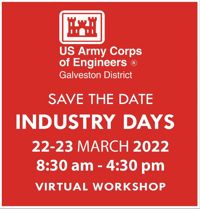 The U.S. Army Corps of Engineers, Galveston District, will host our annual Industry Days for small- and medium-sized businesses and government contractors March 22-23, 2022, from 8:30 a.m. to 4:30 p.m.