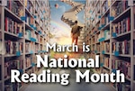 Man standing at a staircase surrounded by books with title "March is National Reading Month"