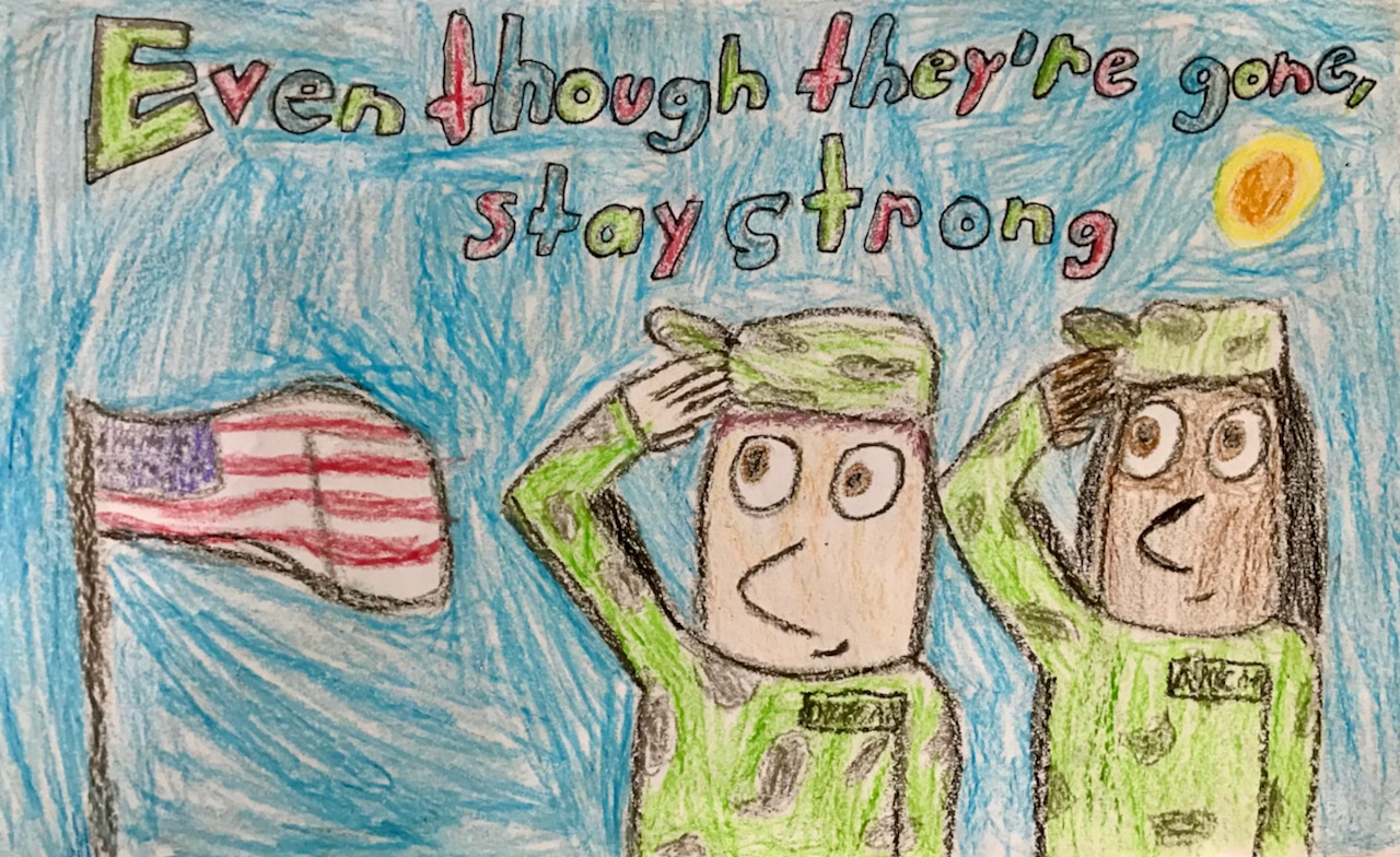 A drawing of the sun, a flag, two service members saluting and the words: Even though they're gone, stay strong.