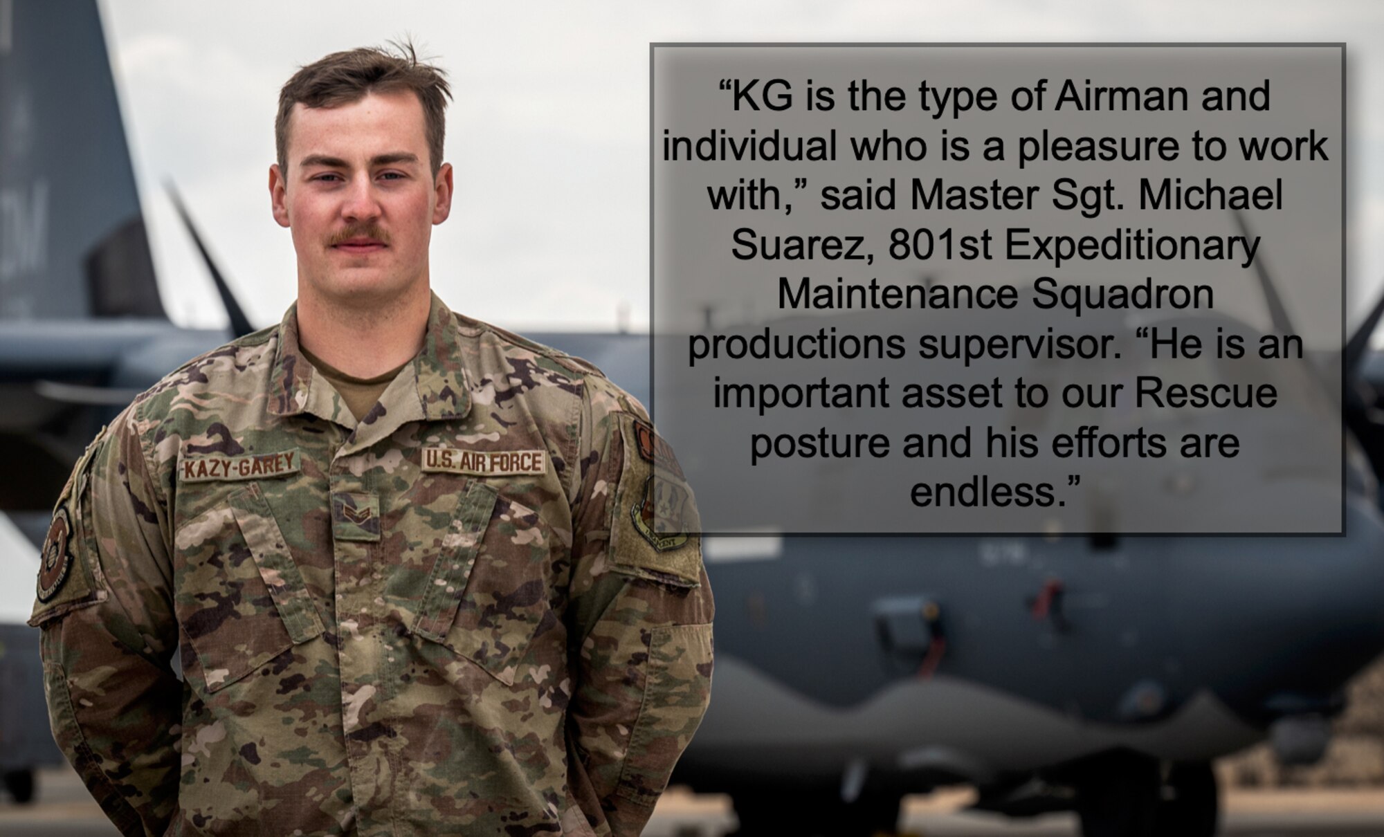 The 332d Air Expeditionary Wing’s Warrior of the Week for the week of March 21, 2022, is Senior Airman Michael Kazy-Garey, 801st Expeditionary Maintenance Squadron aerospace maintenance journeyman. Warrior of the Week is a competitive recognition program that highlights significant contributions made by individual Airmen who raise the Red Tail standard and enhance the mission and capabilities of the 332d Air Expeditionary Wing. (U.S. Air Force photo illustration by Master Sgt. Christopher Parr)