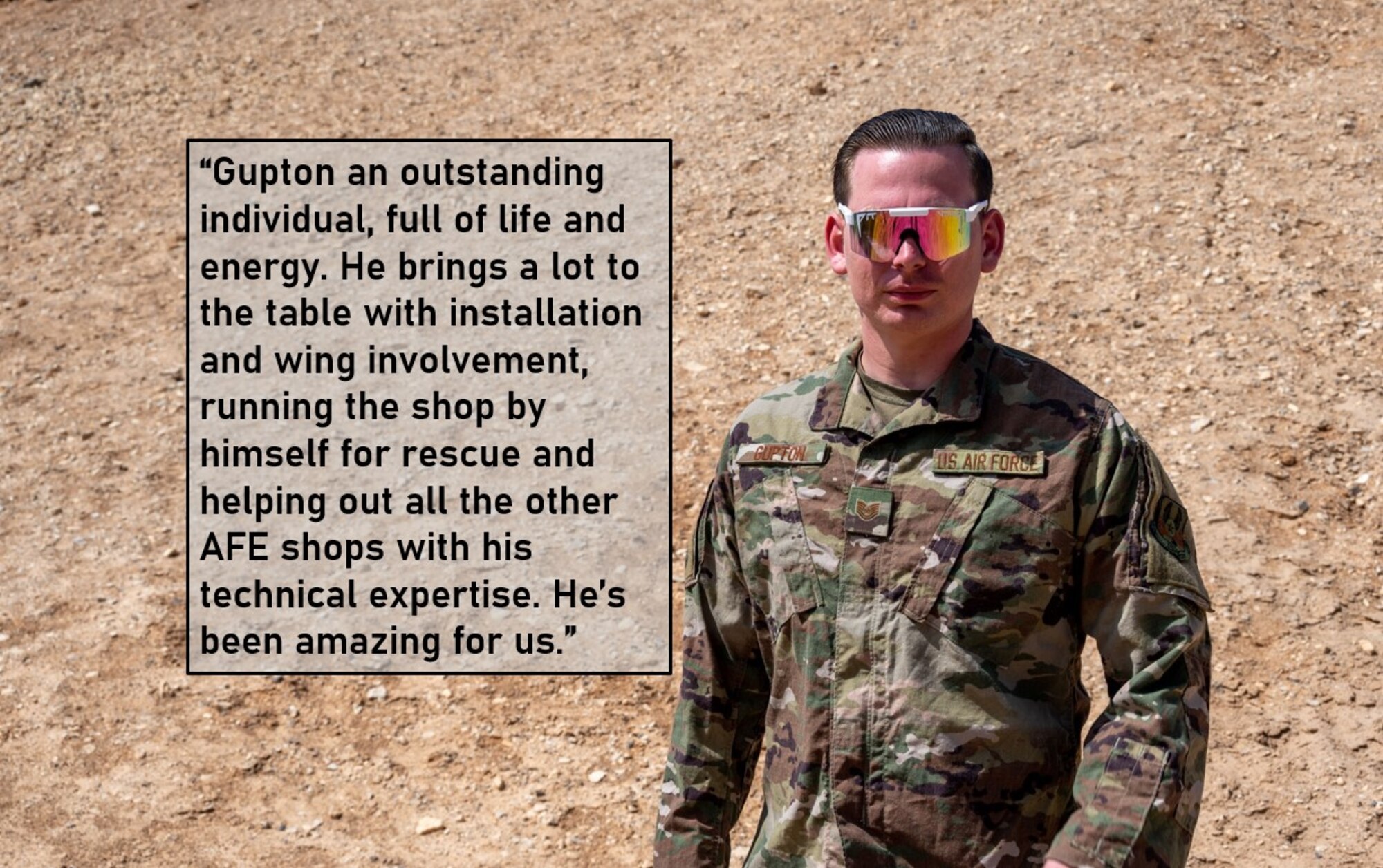 The 332d Air Expeditionary Wing's Warrior of the Week for the week of April 5, is Technical Sgt. Steven Gupton, 26th Expeditionary Rescue Squadron flight equipment noncommissioned officer in charge.
Gupton oversees all of the 1st Expeditionary Rescue Squadron’s HC-130J Combat King II aircrew safety equipment, including all rescue Aircrew Flight Equipment Flight operations and managing the combat survivor evader locator radio program. He ensures the section provides aircrew with operational gear, such as helmets, survival vests, night vision goggles, and other essential items, allowing the 332d AEW to provide specialized combat search and rescue capabilities for Air Force Central Command’s area of responsibility.
“He's an outstanding individual,” said Master Sgt. Jeremy Hayes, 26th ERQS senior enlisted leader. “He is full of life and energy, bringing a lot to the table with installation and wing involvement, running the shop by himself for rescue and helping out all the other AFE shops with his technical expertise. Gupton has been amazing for us.”
Warrior of the Week is a competitive recognition program that highlights significant contributions made by individual Airmen who raise the Red Tail standard and enhance the mission and capabilities of the 332d Air Expeditionary Wing.