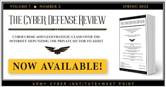 Cyber Defense Review - Spring 2022 Edition