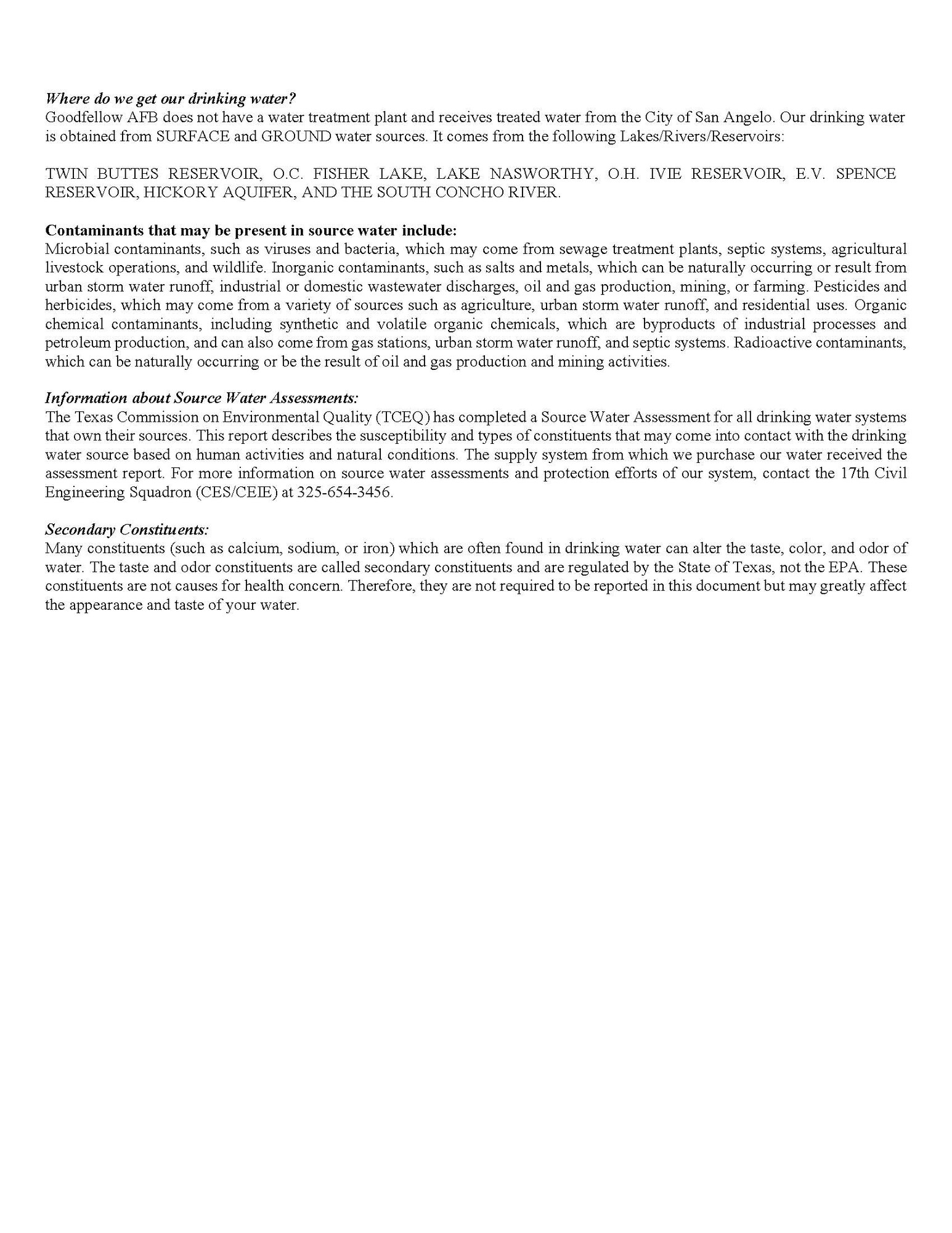 As of the publication of this report, drinking water analysis has been conducted and continues on a routine basis. All of the results indicate that the water within the Goodfellow system is safe for use and consumption. For more detailed information on the results please see below. This report is intended to provide you with important information about your drinking water and the efforts made by the water system to provide safe drinking water.
