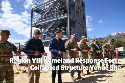 Region VIII Homeland Response Force holds ribbon cutting for Collapsed Structure Venue Site