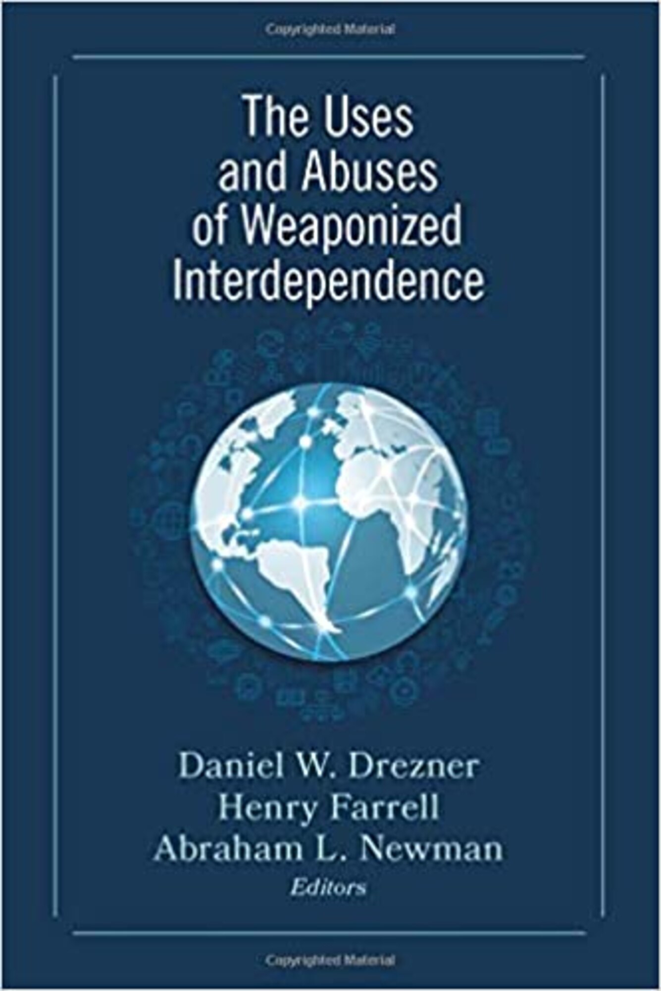 The Uses and Abuses of Weaponized Interdependence: Drezner