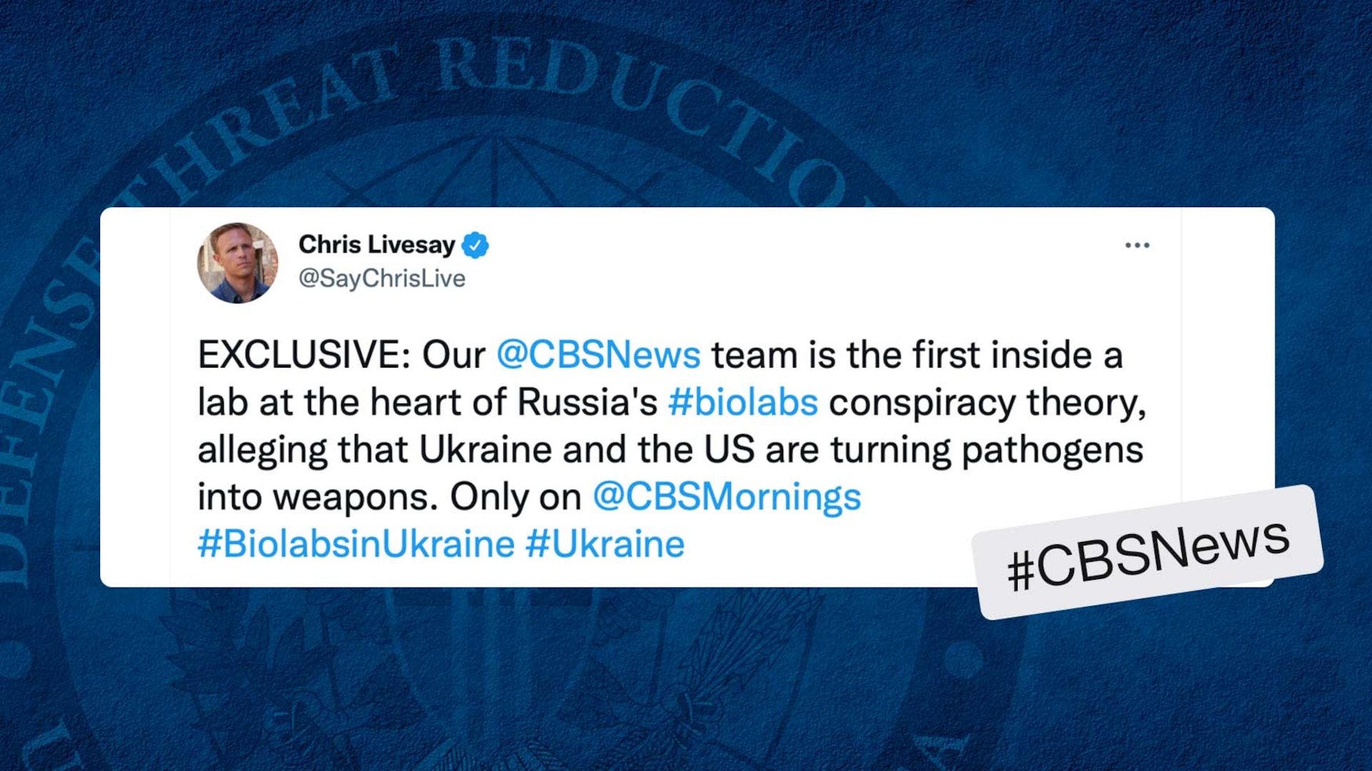 Tweet from Chris Livesay about article from CBS News video on Ukraine Biolabs