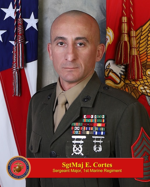 SgtMaj Erick Cortes > 1st Marine Division > Biography