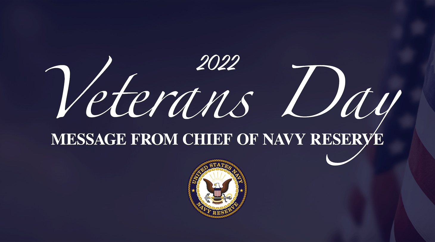 2022 Veterans Day Message from Chief of Navy Reserve. (U.S. Navy graphic by Commander, Navy Reserve Force Public Affairs)