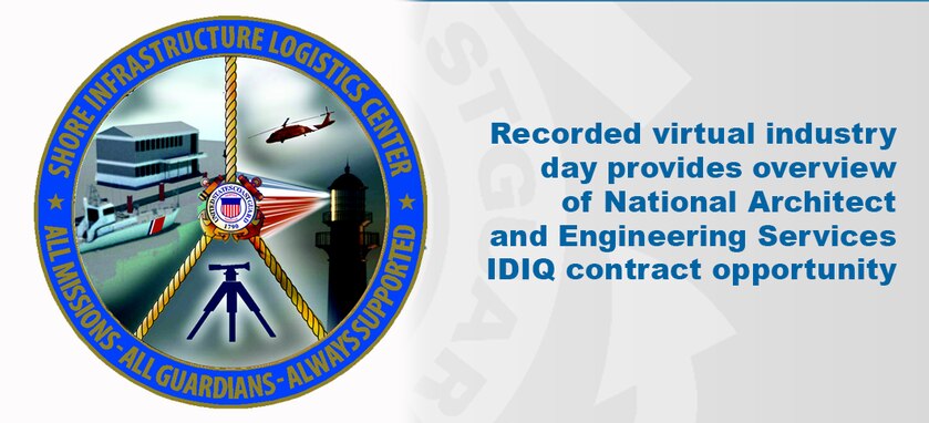 Recorded virtual industry day provides overview 
of National Architect and Engineering Services 
IDIQ contract opportunity