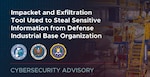 CSA: Impacket, Custom Exfiltration Tools Used to Steal Sensitive Information from Defense Industrial Base Organization