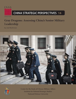 Gray Dragons: Assessing China’s Senior Military Leadership