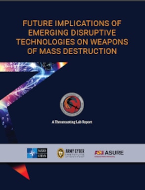 FUTURE IMPLICATIONS OF EMERGING DISRUPTIVE TECHNOLOGIES ON WEAPONS OF MASS DESTRUCTION