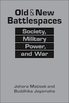 Old and New Battlespaces: Society, Military Power, and War
