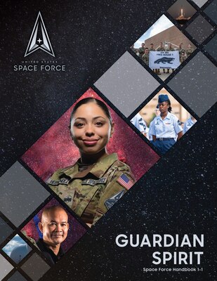 The Space Force released the Guardian Spirit handbook that provides guidance to Guardians on how to live the four Guardian values - Character, Connection, Commitment, Courage - in daily life.