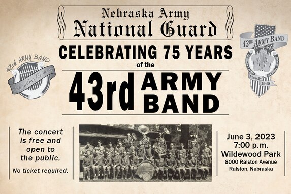 The Nebraska Army National Guard's 43rd Army Band will celebrate 75 years with a concert June 3, 2023 at Wildewood Park in Ralston, Nebraska.