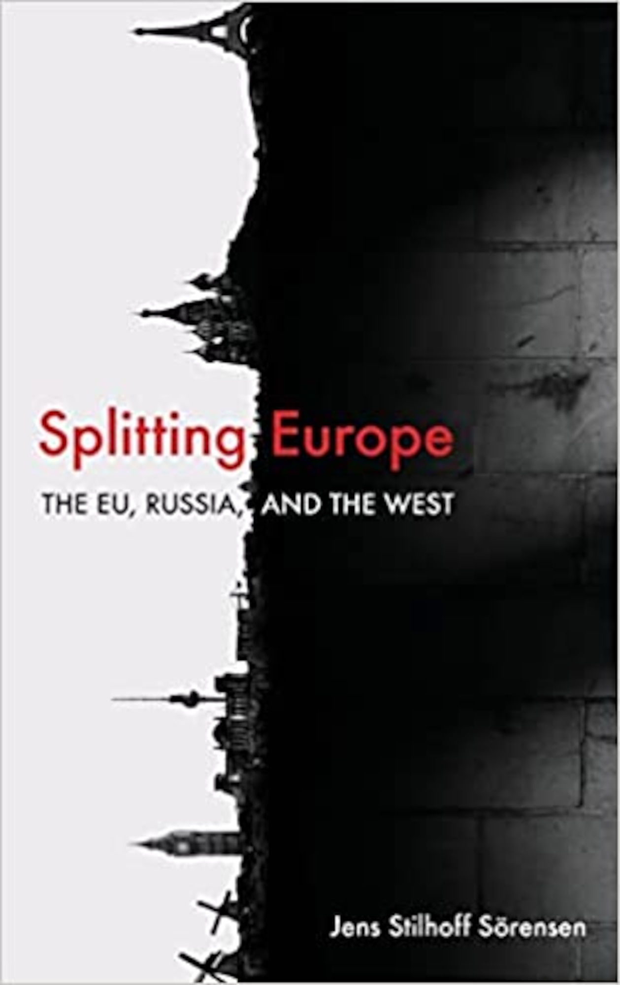 Splitting Europe: The EU, Russia, and the West > Air University