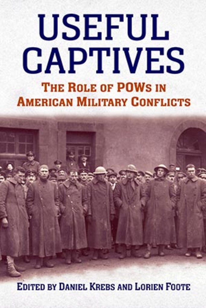 Parameters Bookshelf – Online Book Reviews: Useful Captives: The Role of POWs in American Military