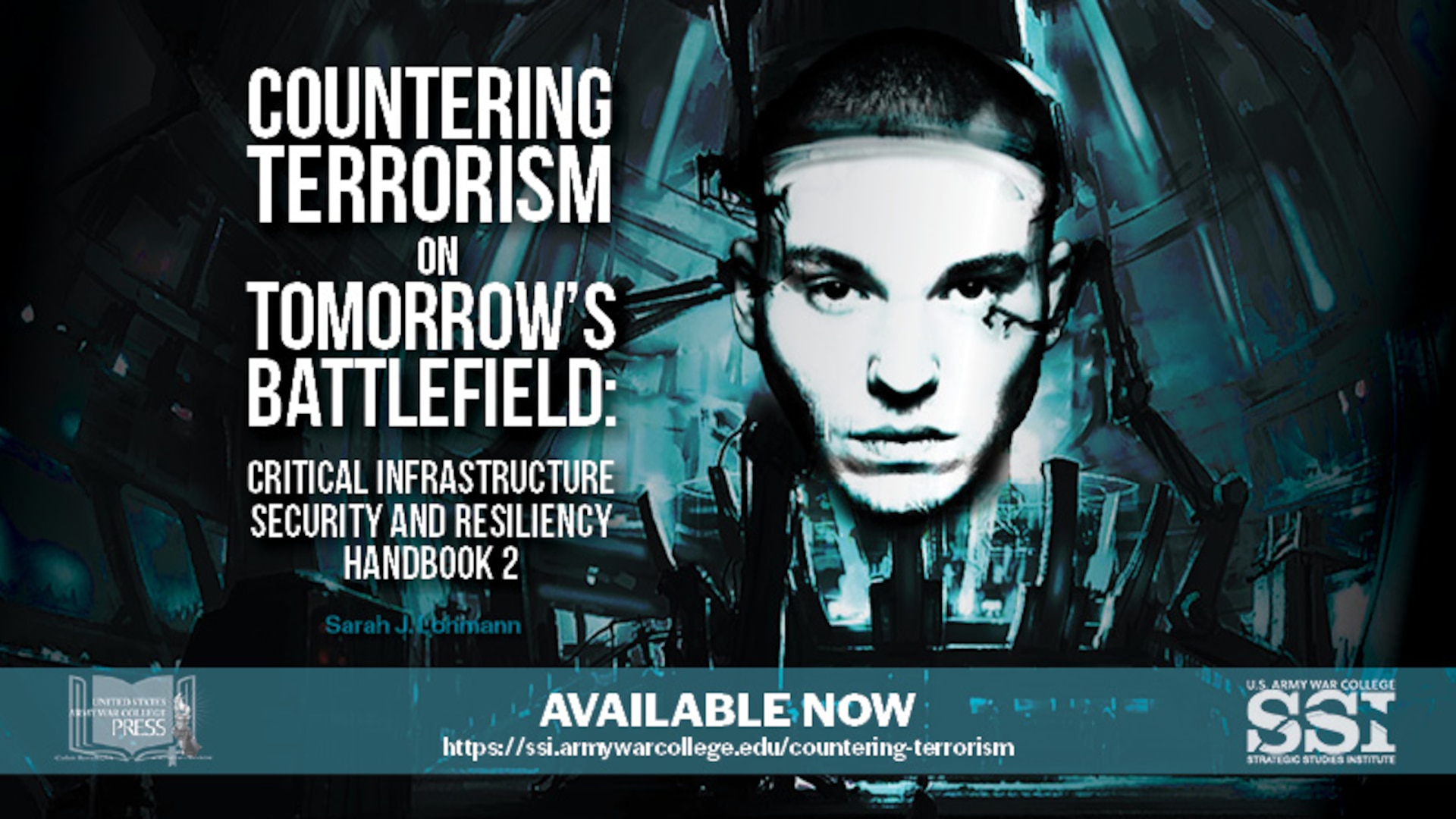 Countering Terrorism on Tomorrow’s Battlefield: Critical Infrastructure Security and Resiliency NATO COE-DAT Handbook 2 by Sarah J. Lohmann.