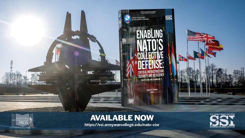 Enabling NATO’s Collective Defense:
Critical Infrastructure Security and Resiliency (NATO COE-DAT Handbook 1)