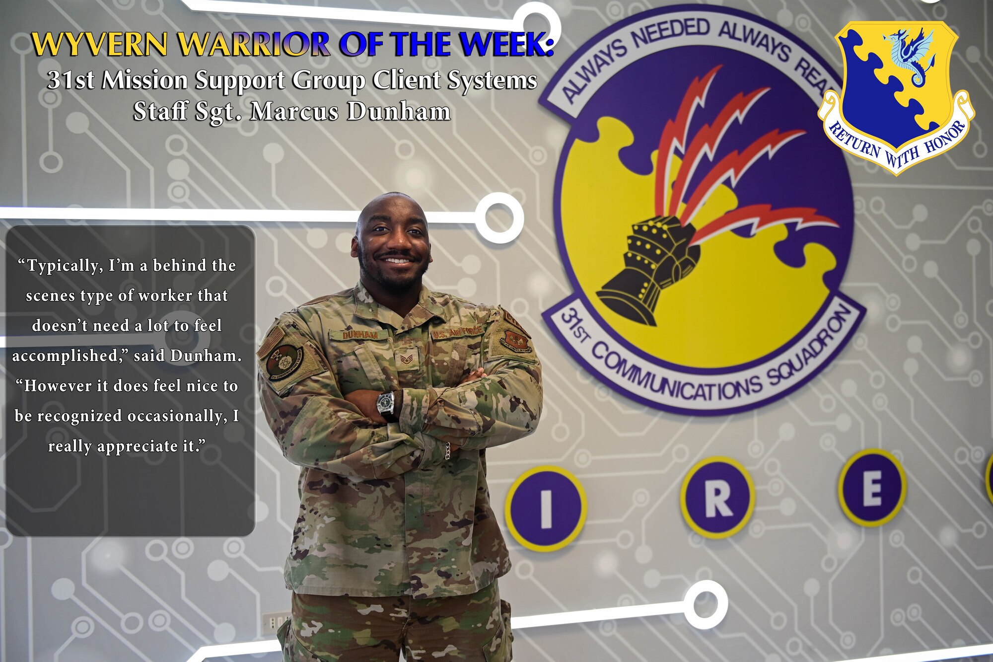 This week’s Wyvern Warrior of the Week is U.S. Air Force Staff Sgt. Marcus Dunham, 31st Communications Squadron client systems supervisor.