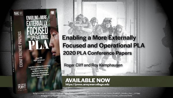 Enabling a More Externally Focused and Operational PLA – 2020 PLA Conference Papers
US Army War College Strategic Studies Institute, US Army War College Press