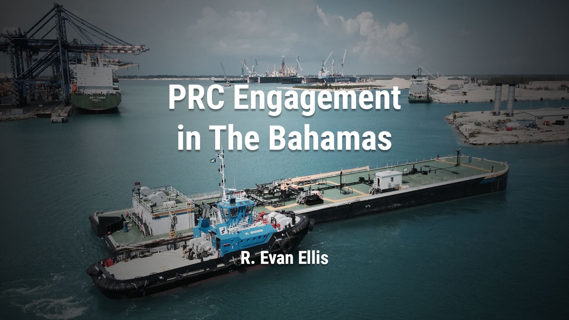 PRC Engagement in The Bahamas 
R. Evan Ellis
China, South & Latin America, SSI Worldwide