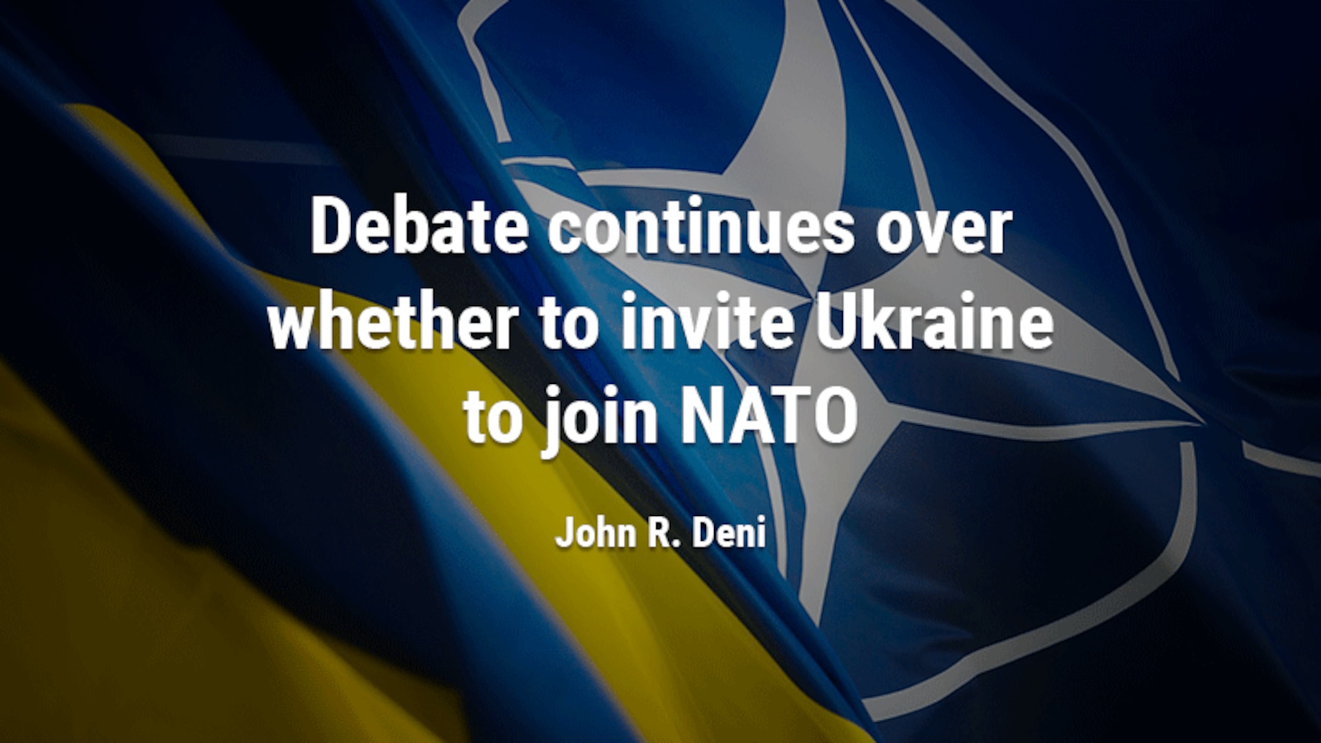 Debate continues over whether to invite Ukraine to join NATO