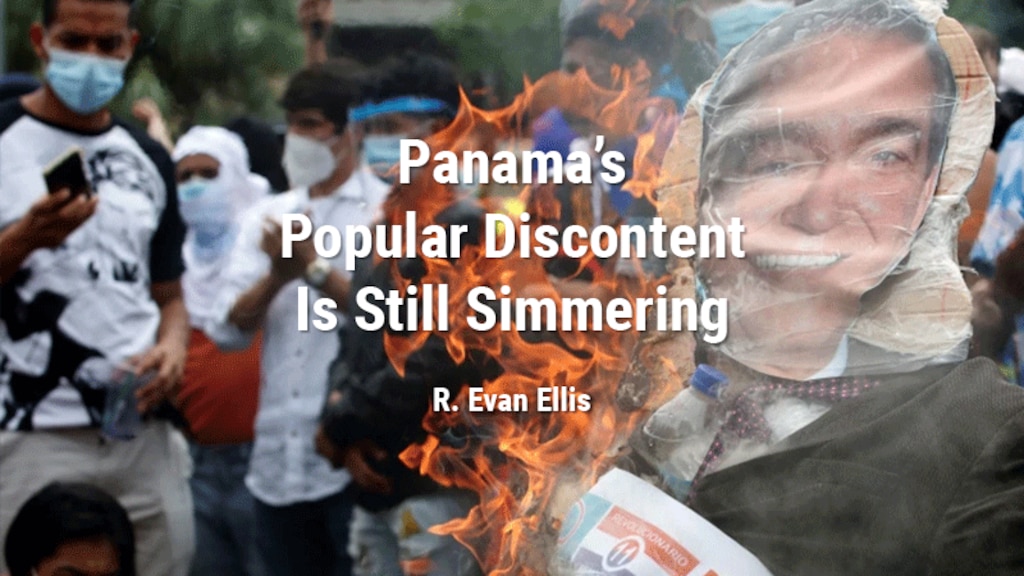 Panama’s Popular Discontent Is Still Simmering
R. Evan Ellis