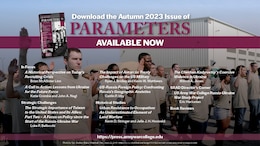 Parameters | Autumn 2023

From the Acting Editor in Chief
Conrad C. Crane
https://press.armywarcollege.edu/parameters/vol53/iss3/8

In Focus
A Historical Perspective on Today’s Recruiting Crisis
Brian McAllister Linn
https://press.armywarcollege.edu/parameters/vol53/iss3/9

Parameters | Autumn 2023
A Call to Action: Lessons from Ukraine for the Future Force
Katie Crombe and John A. Naglhttps://press.armywarcollege.edu/parameters/vol53/iss3/10


Strategic Challenges
The Strategic Importance of Taiwan to the United States and Its Allies: Part Two – A Focus on Policy since the Start of the Russia-Ukraine War
Luke P. Bellocchi
https://press.armywarcollege.edu/parameters/vol53/iss3/11


The Impact of Antarctic Treaty Challenges on the US Military
Ryan J. Bridley and Kevin W. Matthews
https://press.armywarcollege.edu/parameters/vol53/iss3/12

US-Russia Foreign Policy: Confronting Russia’s Geographic Anxieties
Caitlin P. Irby
https://press.armywarcollege.edu/parameters/vol53/iss3/11

Historical Studies
Urban Resistance to Occupation: An Underestimated Element of Land Warfare
Kevin D. Stringer and Jelle J. H. Hooiveld
https://press.armywarcollege.edu/parameters/vol53/iss3/14

The Chechen Kadyrovtsy’s Coercive Violence in Ukraine
Wilson A. Jones
https://press.armywarcollege.edu/parameters/vol53/iss3/11=5

SRAD Director’s Corner
US Army War College Russia-Ukraine War Study Project
Eric Hartunian
https://press.armywarcollege.edu/parameters/vol53/iss3/15

Autumn Book Reviews
USAWC Press
https://press.armywarcollege.edu/parameters/vol53/iss3/16