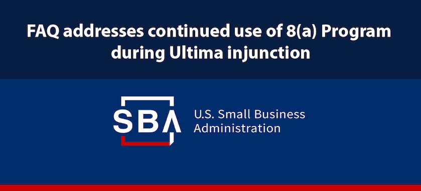 FAQ addresses continued use of 8(a) Program during Ultima injunction