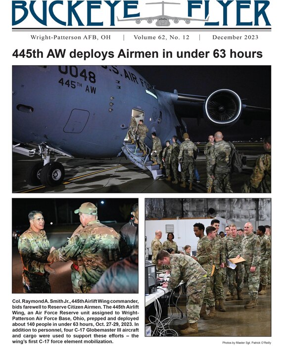 The December 2023 issue of the Buckeye Flyer is now available. The official publication of the 445th Airlift Wing includes eight pages of stories, photos and features pertaining to the 445th Airlift Wing, Air Force Reserve Command and the U.S. Air Force.