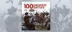 100 Greatest Battles
By Angus Konstam, Osprey Publishing, UK. 2023. 224 pp. Ill.