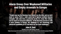 Budget cuts and an eroded weapons industry have hollowed out armed services; Russia’s invasion of Ukraine reveals risks

“People may say the Russians have taken it on the chin, and we don’t need to worry. That’s a valid point, but it ignores residual Russian strength,” said John Deni, a professor at the U.S. Army War College and an expert on European militaries. “If the Russians present us with a mass problem in Europe, the challenge is, can technology and advanced capabilities do it? And there we see some challenges.”

Article quote and background image from:
https://www.wsj.com/world/europe/alarm-nato-weak-military-empty-arsenals-europe-a72b23f4