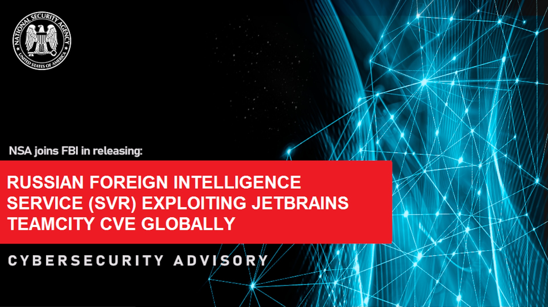 Russian Foreign Intelligence Service (SVR) Exploiting JetBrains TeamCity CVE Globally