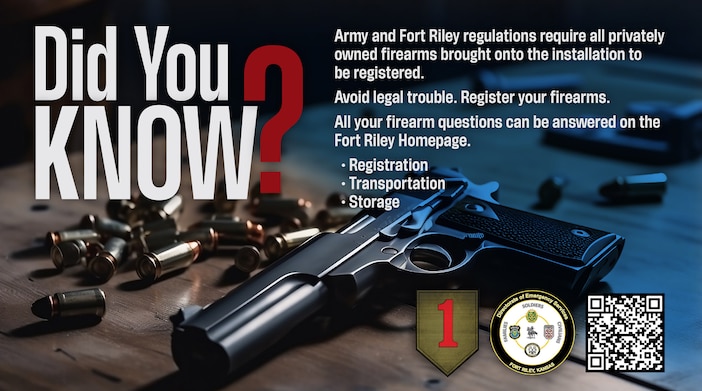 Army and Fort Riley regulations require all privately owned firearms brought onto the installation to be registered.

Avoid legal trouble. Register your firearms.

All your firearm questions can be answered on the Fort Riley Homepage.

• Registration
• Transportation
• Storage