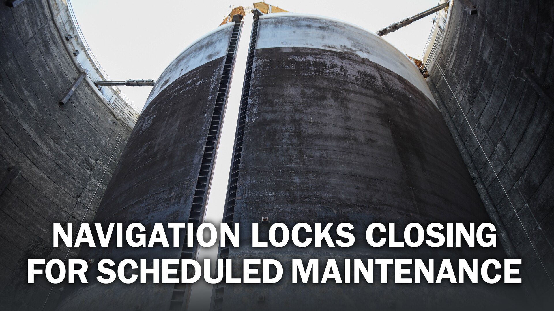mcnary navigation lock gate with text reading "navigation locks closing for scheduled maintenance"