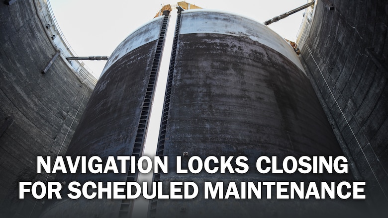 mcnary navigation lock gate with text reading "navigation locks closing for scheduled maintenance"