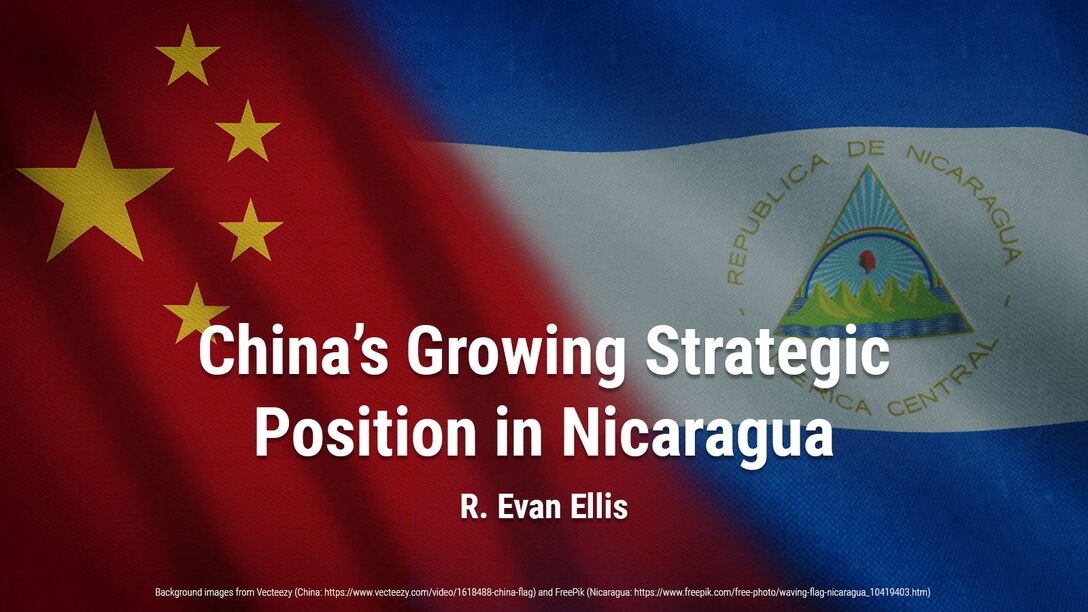China’s Growing Strategic Position in Nicaragua – R. Evan Ellis in The Diplomat
https://thediplomat.com/2023/12/chinas-growing-strategic-position-in-nicaragua/