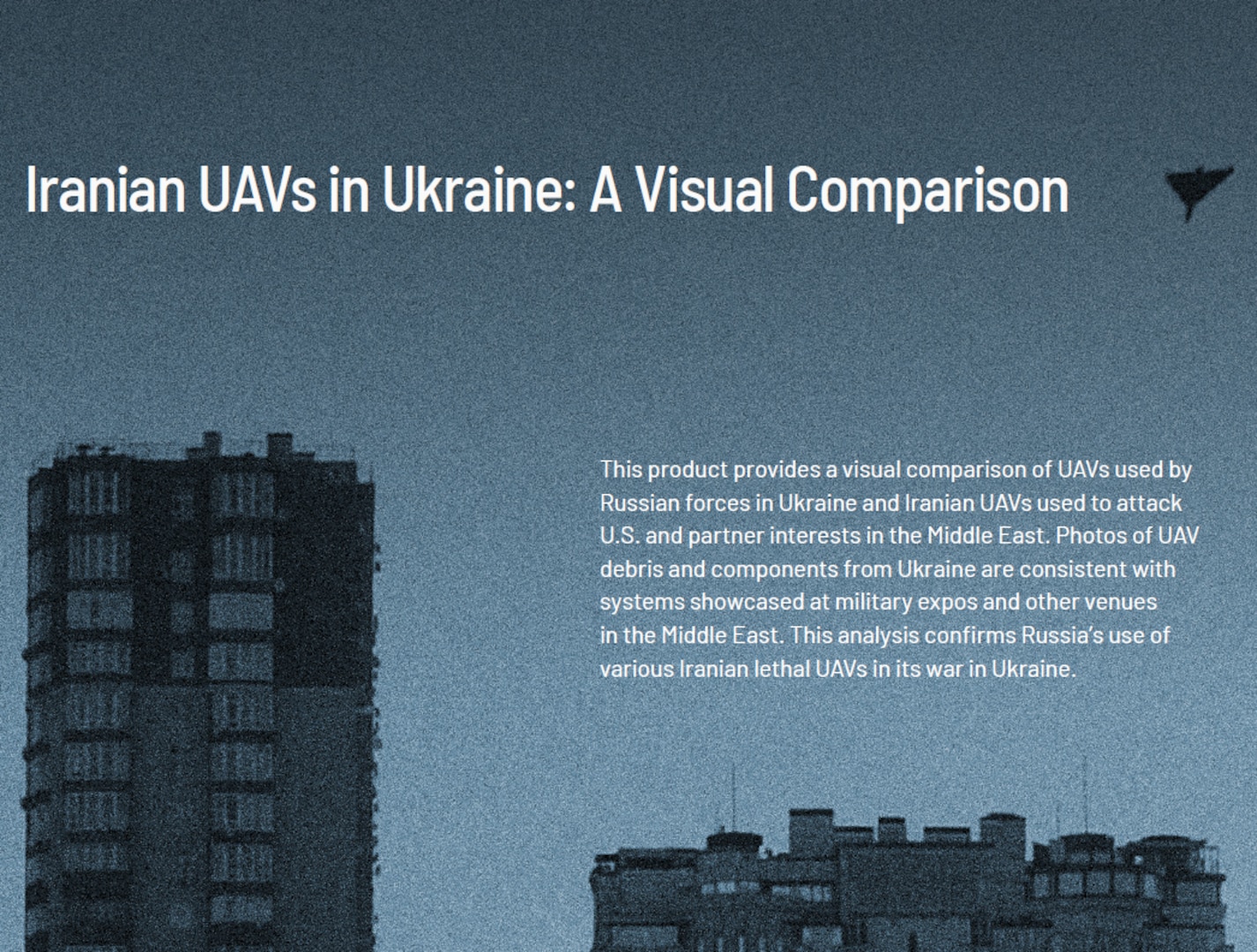 Image of a blue-tinted picture of the top of two buildings with a title that reads. Iranian UAVs in Ukraine: A Visual Comparison. With a sub paragraph that teases article contents.