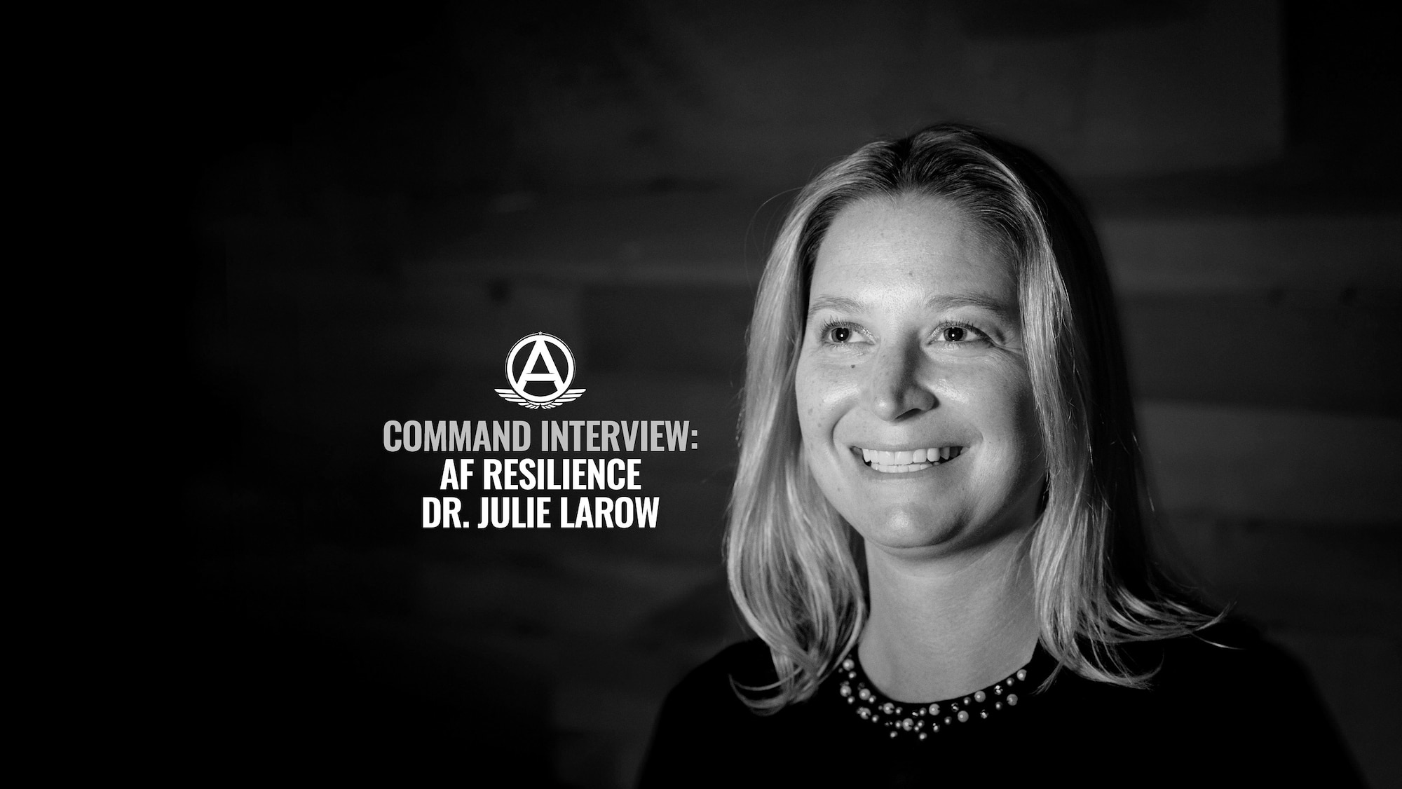Command Interview: Dr. Julie LaRow, AF Resilience
