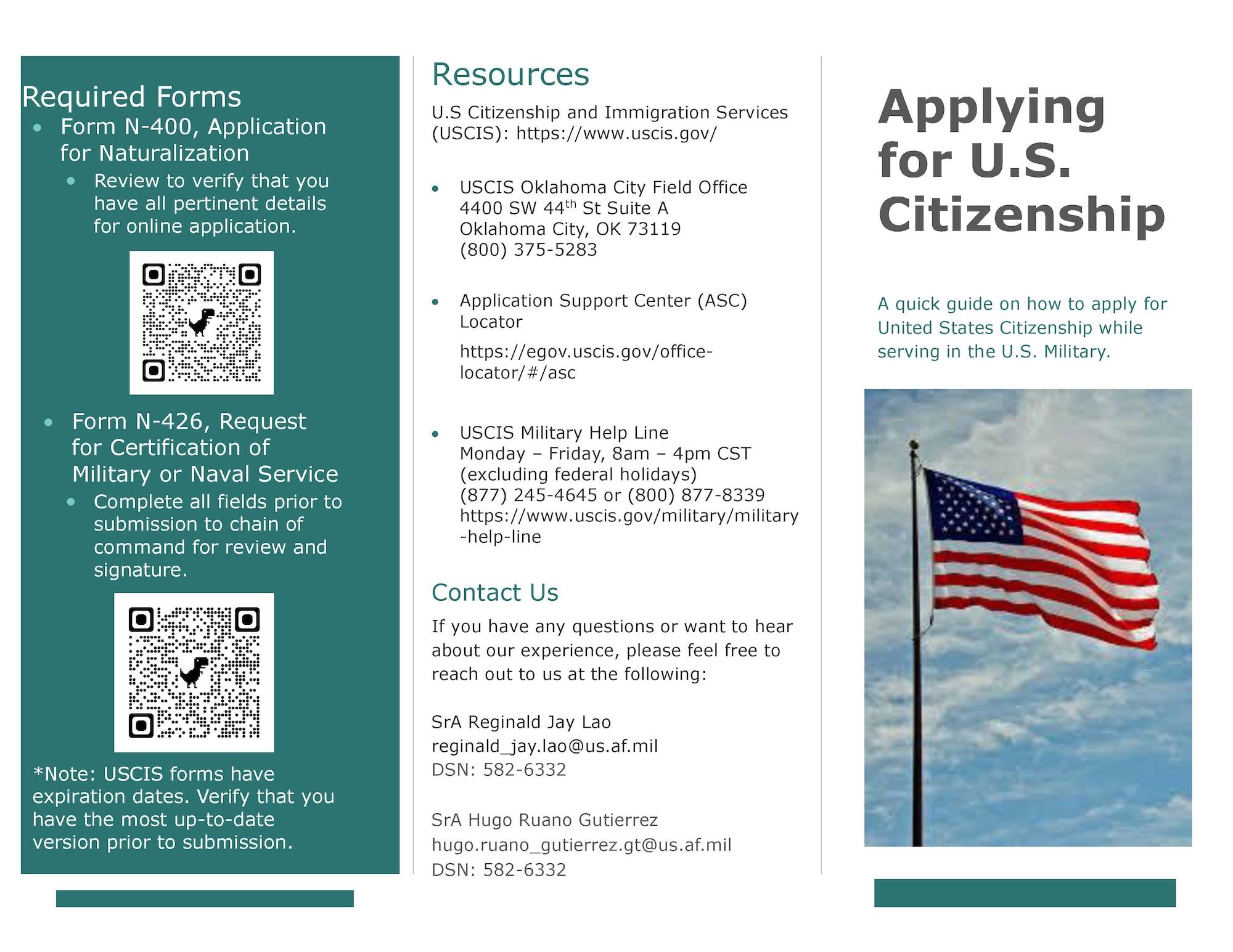 Through extensive research and a series of questions between Senior Airman Reginald Lao and Senior Airman Hugo Ruano Gutierrez, both contracting specialists with the AFSC Contracting Directorate, the two would eventually create a one-stop informational brochure that helped Airman 1st Class Luis Ramirez Escoto, a contracting administrator at AFSC, begin his road to U.S. citizenship.