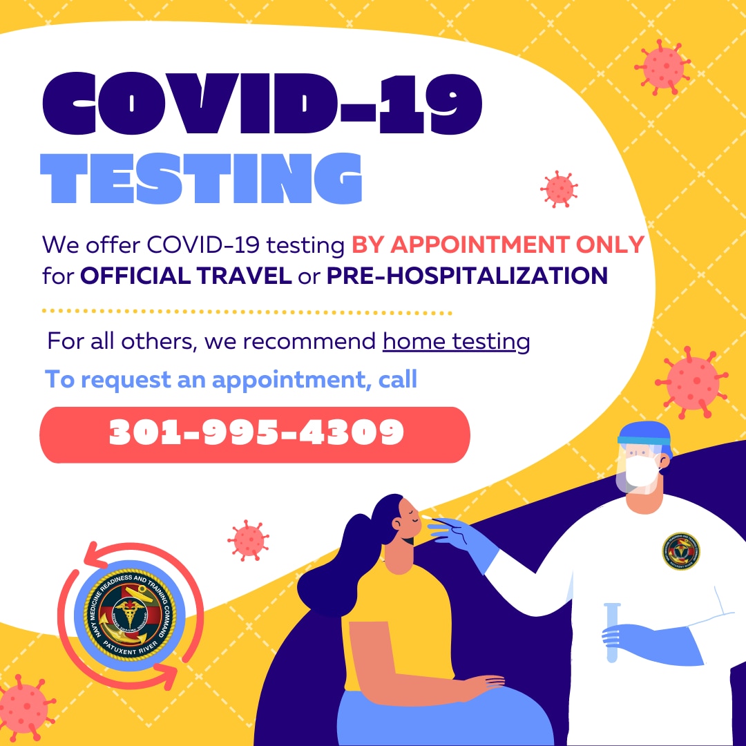 Graphic with a physician administering a COVID test and text: "COVID-19 TESTING. We offer COVID-19 testing BY APPOINTMENT ONLY for OFFICIAL TRAVEL or PRE-HOSPITALIZATION. For all others we recommend home testing. To request an appointment, call 301-995-4309."