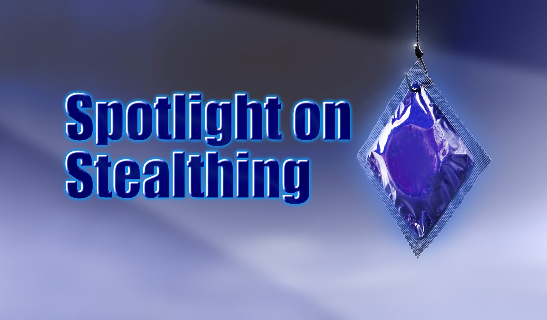 Spotlight on Stealthing. Condom wrapper hanging from fishing line and hook. Modified Illustration: © H_Ko/stock.adobe.com [image is not public domain]