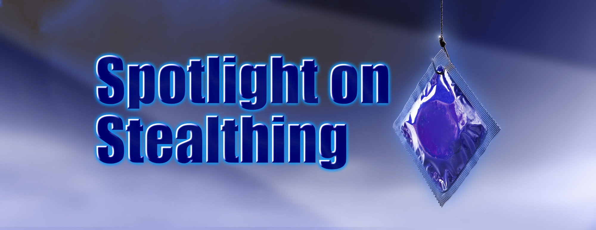 Spotlight on Stealthing. Condom wrapper hanging from fishing line and hook. Modified Illustration: © H_Ko/stock.adobe.com [image is not public domain]