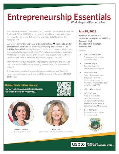 Officials from Hanscom Air Force Base, Mass., in partnership with the Department of Commerce and the U.S. Patent and Trademark Office, will host an Entrepreneurship Essentials Workshop July 28 from 11:30 a.m. to 3:30 p.m.  The free workshop, being held at the Massachusetts Army and Air National Guard Joint Force Headquarters at Hanscom AFB, will cover aspects of entrepreneurship such as business plans, protecting brands, market analysis and financing to assist military members, veterans, and their families in their business journeys. (Graphic courtesy of the U.S. Patent and Trademark Office)